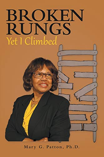 Beispielbild fr Broken Rungs yet I Climbed zum Verkauf von ThriftBooks-Atlanta