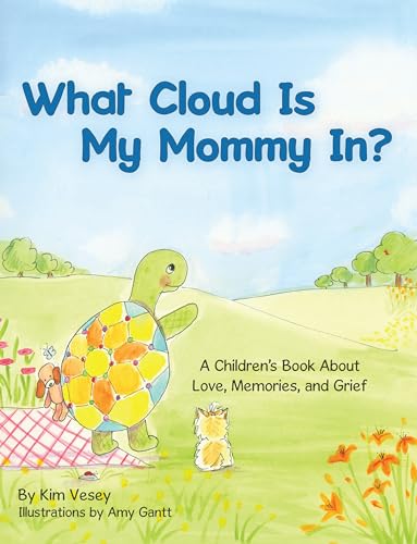Stock image for What Cloud Is My Mommy In?: A Children's Book About Love, Memories, and Grief for sale by BooksRun