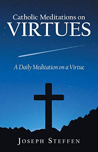Stock image for Catholic Meditations on Virtues: A Daily Meditation on a Virtue for sale by GF Books, Inc.
