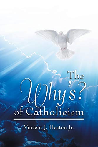 Beispielbild fr The Why's? of Catholicism zum Verkauf von ThriftBooks-Dallas