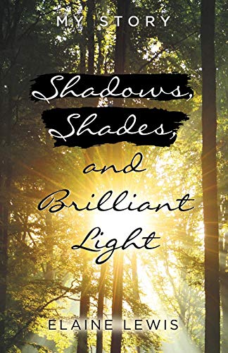 Stock image for Shadows, Shades, and Brilliant Light: My Story for sale by Books From California