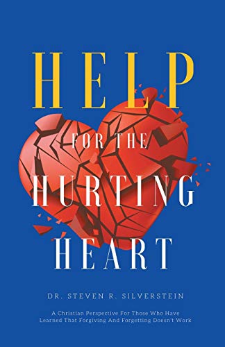 9781973670346: Help for the Hurting Heart: A Christian Perspective for Those Who Have Learned That Forgiving and Forgetting Doesn t Work
