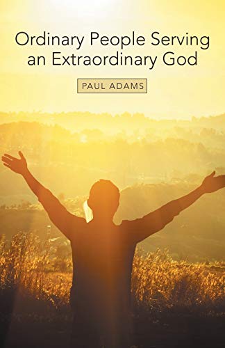 Stock image for Ordinary People Serving an Extraordinary God for sale by Books From California