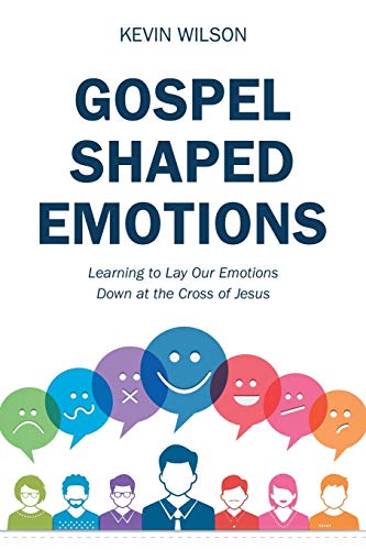 Imagen de archivo de Gospel Shaped Emotions: Learning to Lay Our Emotions Down at the Cross of Jesus a la venta por BooksRun