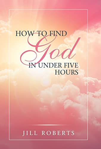 Beispielbild fr How to Find God in Under Five Hours zum Verkauf von Books From California