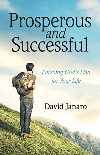 Imagen de archivo de Prosperous and Successful : Pursuing God's Plan for Your Life a la venta por Better World Books