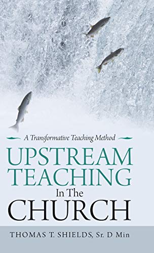 Stock image for Upstream Teaching in the Church: A Transformative Teaching Method for sale by Lucky's Textbooks
