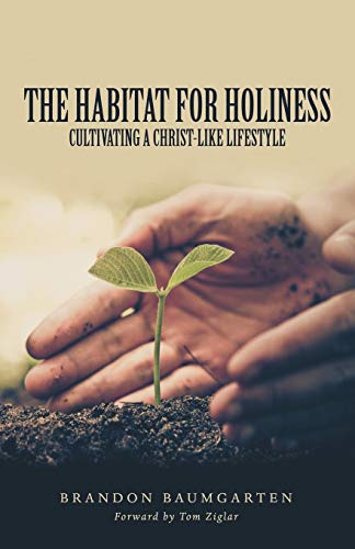 Stock image for The Habitat for Holiness: Cultivating a Christ-Like Lifestyle for sale by Once Upon A Time Books