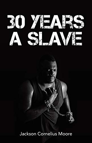 Imagen de archivo de 30 Years a Slave a la venta por Lucky's Textbooks