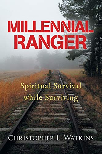 Stock image for Millennial Ranger: Spiritual Survival While Surviving for sale by GF Books, Inc.