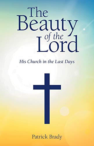 Beispielbild fr The Beauty of the Lord: His Church in the Last Days zum Verkauf von Lucky's Textbooks