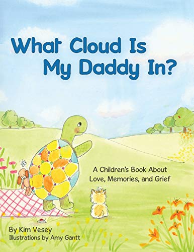 Beispielbild fr What Cloud Is My Daddy In?: A Children's Book About Love, Memories and Grief zum Verkauf von Books From California