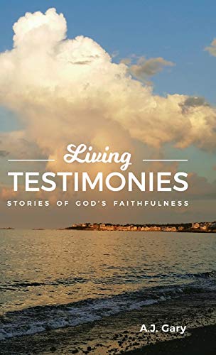 Beispielbild fr Living Testimonies: Stories of God`s Faithfulness zum Verkauf von Buchpark