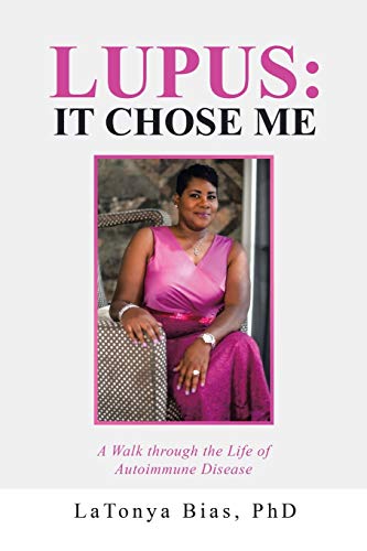 Beispielbild fr Lupus: It Chose Me: A Walk Through the Life of Autoimmune Disease zum Verkauf von Powell's Bookstores Chicago, ABAA