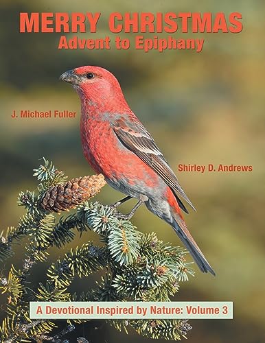 Beispielbild fr Merry Christmas Advent to Epiphany: A Devotional Inspired by Nature: Volume 3 zum Verkauf von Books From California