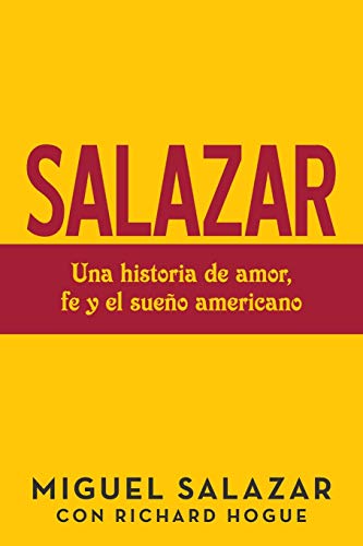 Stock image for Salazar: Una historia de amor, fe y el sueo americano (Spanish Edition) for sale by Lucky's Textbooks