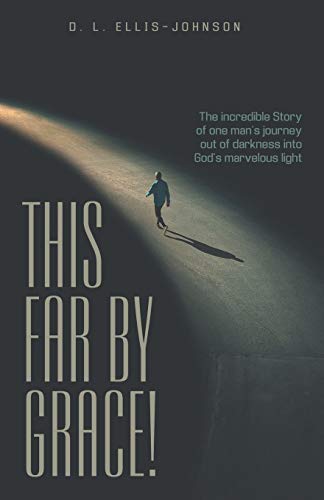 Beispielbild fr This Far by Grace!: The Incredible Story of One Man`s Journey out of Darkness into God`s Marvelous Light zum Verkauf von Buchpark