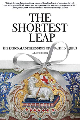 Beispielbild fr The Shortest Leap: The Rational Underpinnings of Faith in Jesus zum Verkauf von BooksRun
