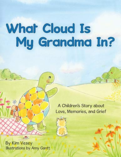 Beispielbild fr What Cloud Is My Grandma In?: A Children's Story About Love, Memories and Grief zum Verkauf von Blackwell's