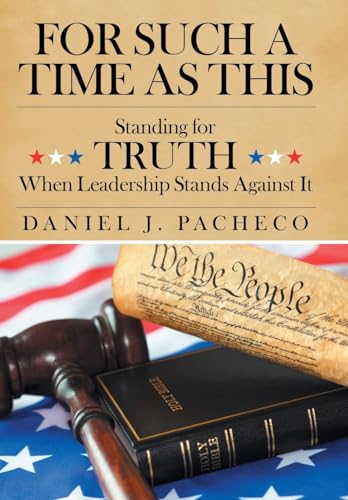 Imagen de archivo de For Such a Time as This: Standing for Truth When Leadership Stands Against It a la venta por Lucky's Textbooks