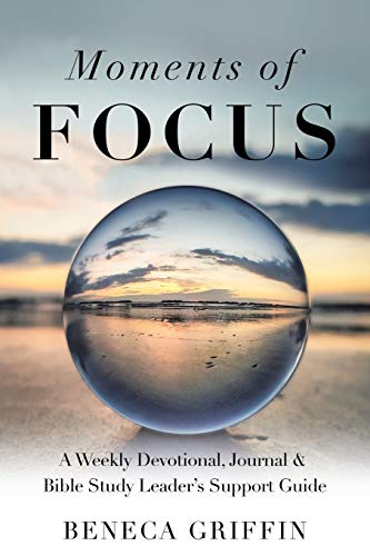 Beispielbild fr Moments of Focus: A Weekly Devotional, Journal Bible Study Leaders Support Guide zum Verkauf von Goodwill Southern California