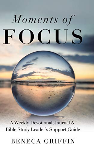 Beispielbild fr Moments of Focus: A Weekly Devotional, Journal & Bible Study Leader's Support Guide zum Verkauf von Lucky's Textbooks