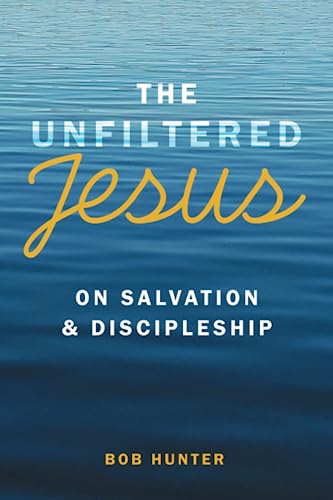 Beispielbild fr The Unfiltered Jesus on Salvation & Discipleship zum Verkauf von Books From California