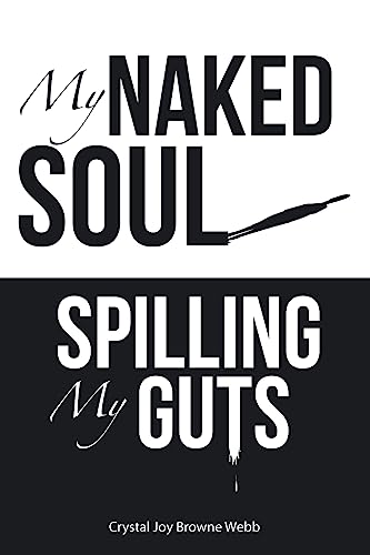 9781973698951: My Naked Soul: Spilling My Guts