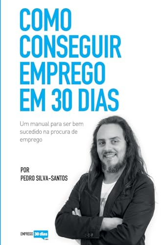 Stock image for Como conseguir emprego em 30 dias: um manual para ser bem sucedido na procura de emprego (Portuguese Edition) for sale by California Books