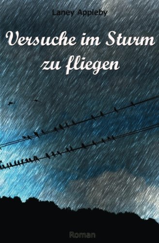 Beispielbild fr Versuche im Sturm zu fliegen zum Verkauf von Revaluation Books