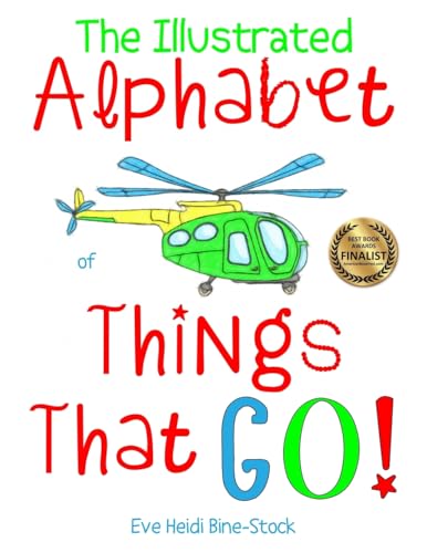 9781973707073: The Illustrated Alphabet of Things That Go!: 2 (Eve Heidi's Alphabet Series)