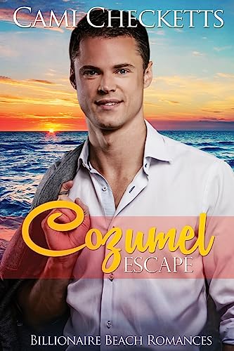 Stock image for Cozumel Escape: Billionaire Beach Romance for sale by ThriftBooks-Dallas