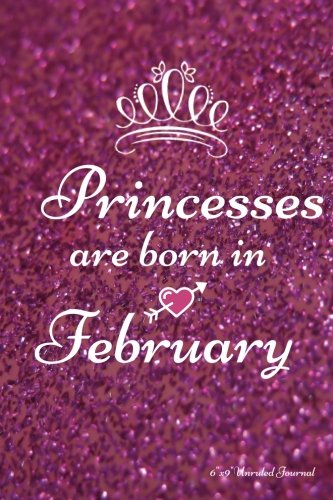 Stock image for Princesses Are Born In February: Pink Glitters, Unruled Blank Journal Notebook Diary Gift to Draw & Write in, Keepsake, Memory Book, Birthday & Paperback: Volume 2 (Blank Book Collections) for sale by Revaluation Books