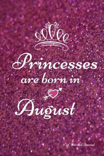 Stock image for Princesses Are Born In August: Pink Glitters, Unruled Blank Journal Notebook Diary Gift to Draw & Write in, Keepsake, Memory Book, Birthday & . Paperback: Volume 8 (Blank Book Collections) for sale by Revaluation Books