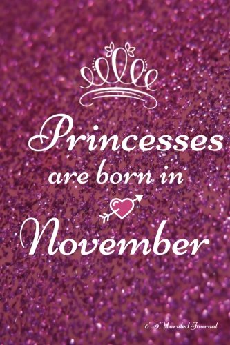 Stock image for Princesses Are Born In November: Pink Glitters, Unruled Blank Journal Notebook Diary Gift to Draw & Write in, Keepsake, Memory Book, Birthday & . Paperback: Volume 11 (Blank Book Collections) for sale by Revaluation Books