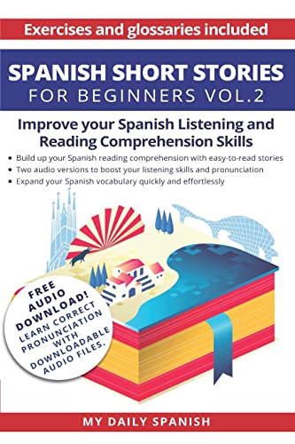 Stock image for Spanish: Short Stories for Beginners + Audio Download: Improve your reading and listening skills in Spanish (Easy Spanish Beginner Stories) for sale by California Books