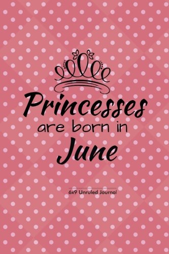 Stock image for Princesses Are Born In June: Pink Polka Dot, Unruled Blank Journal Notebook Diary Gift to Draw & Write in, Keepsake, Memory Book, Birthday & . Paperback: Volume 6 (Blank Book Collections) for sale by Revaluation Books