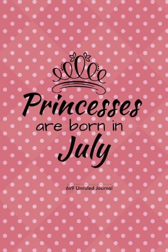 Stock image for Princesses Are Born In July: Pink Polka Dot, Unruled Blank Journal Notebook Diary Gift to Draw & Write in, Keepsake, Memory Book, Birthday & . Paperback: Volume 7 (Blank Book Collections) for sale by Revaluation Books
