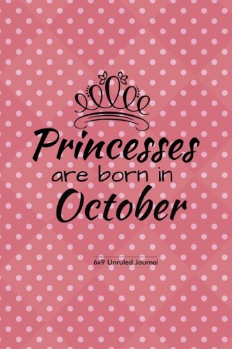 Stock image for Princesses Are Born In October: Pink Polka Dot, Unruled Blank Journal Notebook Diary Gift to Draw & Write in, Keepsake, Memory Book, Birthday & . Paperback: Volume 10 (Blank Book Collections) for sale by Revaluation Books