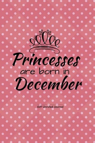 Stock image for Princesses Are Born In December: Pink Polka Dot, Unruled Blank Journal Notebook Diary Gift to Draw & Write in, Keepsake, Memory Book, Birthday & . Paperback: Volume 12 (Blank Book Collections) for sale by Revaluation Books