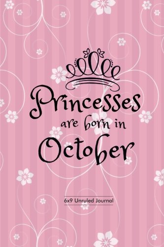 Stock image for Princesses Are Born In October: Pink Floral, Unruled Blank Journal Notebook Diary Gift to Draw & Write in, Keepsake, Memory Book, Birthday & . Paperback: Volume 10 (Blank Book Collections) for sale by Revaluation Books