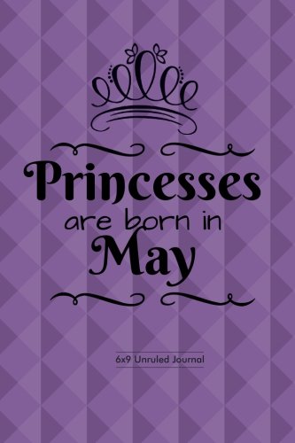 Stock image for Princesses Are Born In May: Purple Design, Unruled Blank Journal Notebook Diary Gift to Draw & Write in, Keepsake, Memory Book, Birthday & Celebration Paperback: Volume 5 (Blank Book Collections) for sale by Revaluation Books