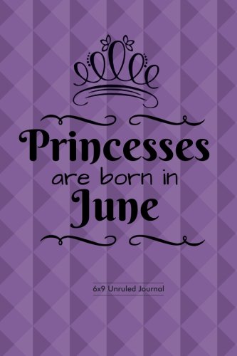 Stock image for Princesses Are Born In June: Purple Design, Unruled Blank Journal Notebook Diary Gift to Draw & Write in, Keepsake, Memory Book, Birthday & . Paperback: Volume 6 (Blank Book Collections) for sale by Revaluation Books