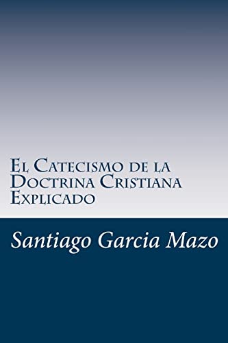 9781973730019: El Catecismo de la Doctrina Cristiana Explicado