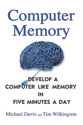 Imagen de archivo de Computer Memory: Develop A Computer Like Memory In 5 Minutes A Day (Think Faster a la venta por Wonder Book