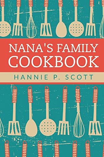 

Nana's Family Cookbook: Our Most Loved Family Recipes