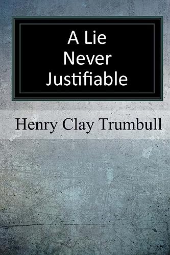 Imagen de archivo de A Lie Never Justifiable: A Study in Ethics a la venta por Save With Sam