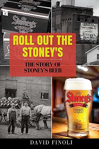 Stock image for Roll Out The Stoney's: The Story of Stoney's Beer for sale by HPB-Diamond