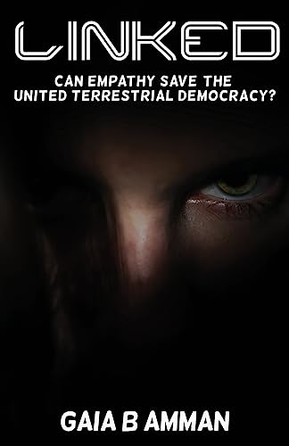 Imagen de archivo de Linked: Can Empathy Save the United Terrestrial Democracy? a la venta por THE SAINT BOOKSTORE