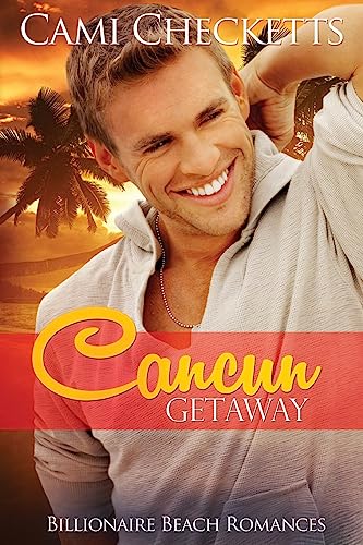 Imagen de archivo de Cancun Getaway: Billionaire Beach Romance a la venta por ThriftBooks-Atlanta
